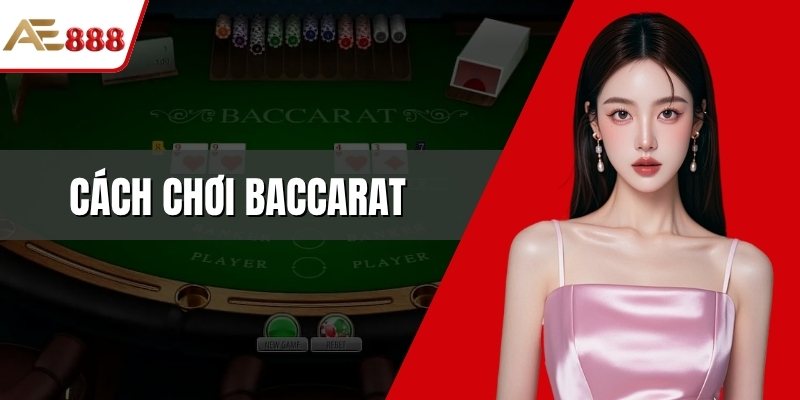 Cách chơi baccarat