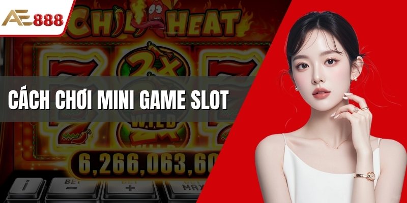 Cách chơi mini game slot