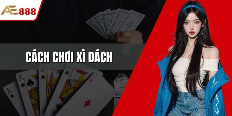 Cách chơi xì dách