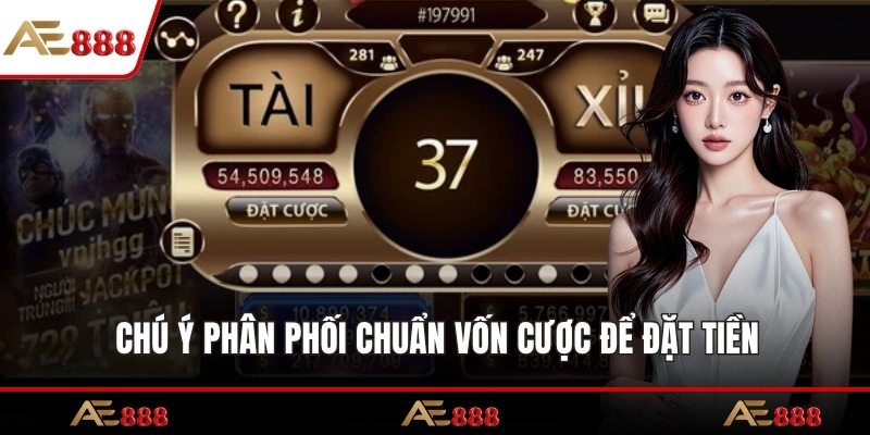 Chú ý phân phối chuẩn vốn cược để đặt tiền hiệu quả