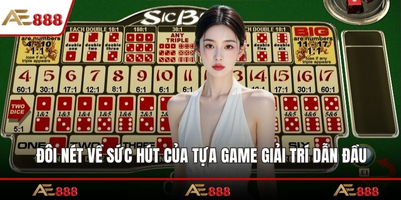 Đôi nét về sức hút của tựa game giải trí dẫn đầu