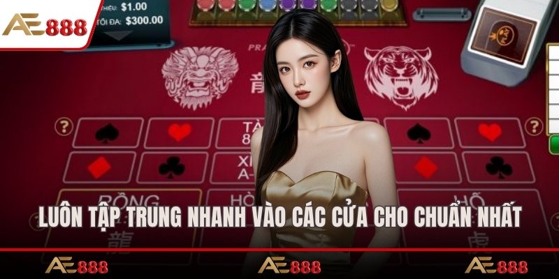 Luôn tập trung nhanh vào các cửa cho chuẩn nhất