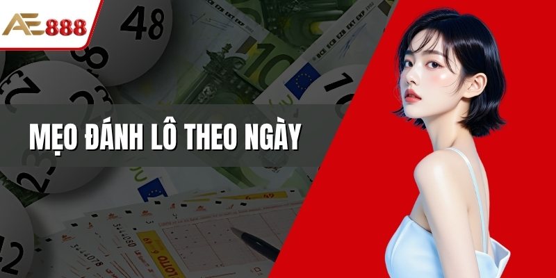 Mẹo đánh lô theo ngày