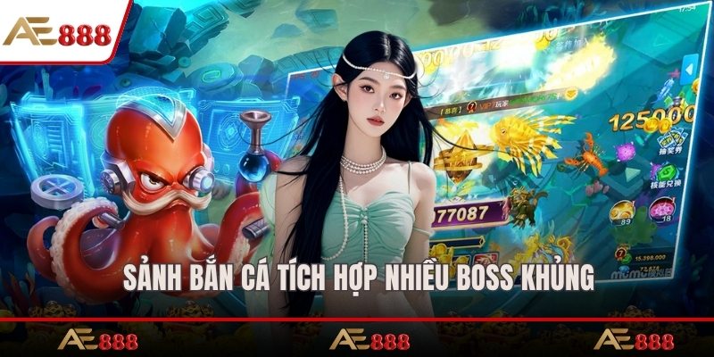 Sảnh bắn cá tích hợp nhiều boss khủng