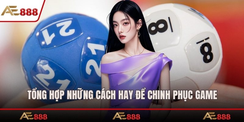 Tổng hợp những cách hay để chinh phục game
