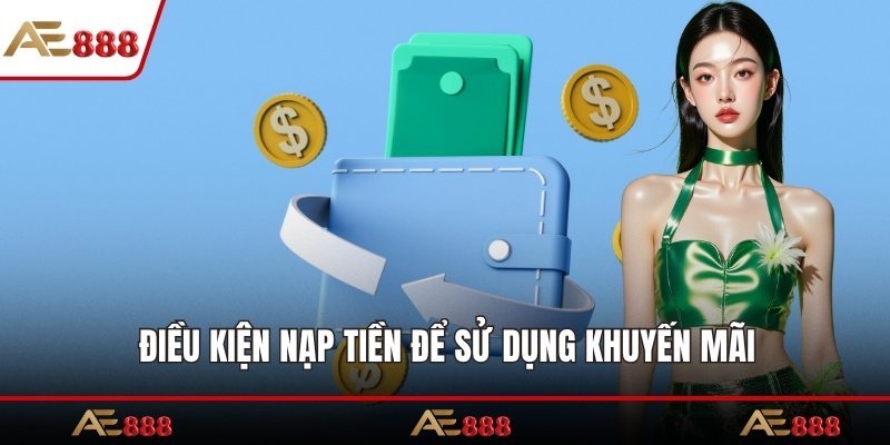 Điều kiện nạp tiền để sử dụng chương trình khuyến mãi