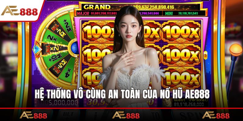Hệ thống vô cùng an toàn của nổ hũ AE888